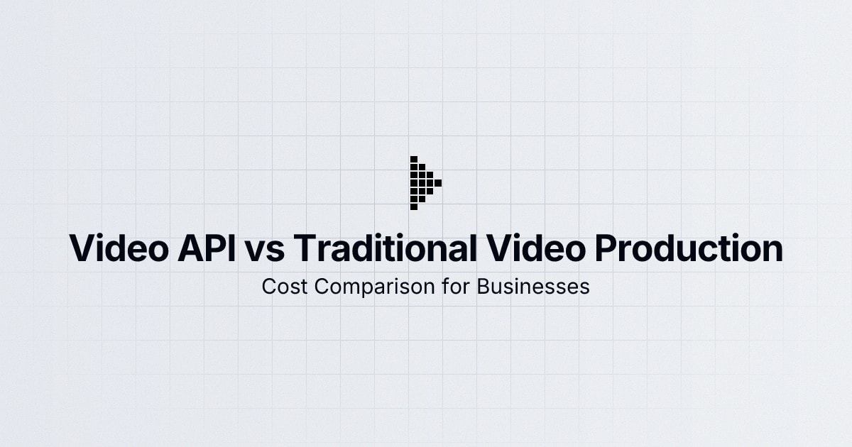 Video API vs Traditional Video Production: Cost Comparison for Businesses