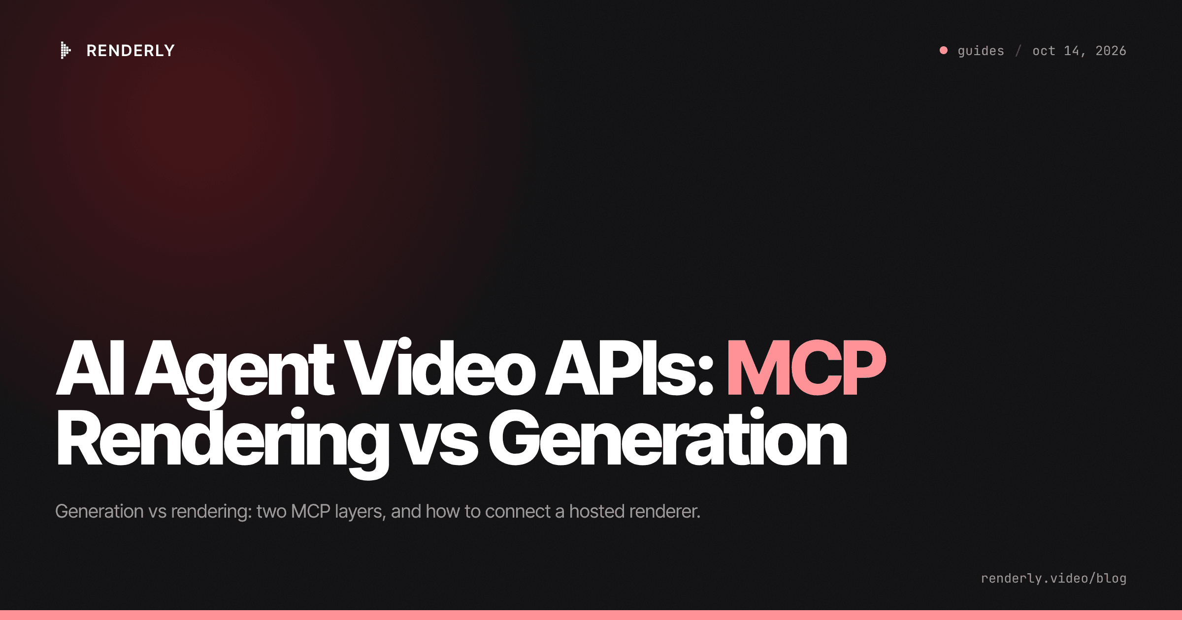 AI Agent Video APIs: MCP Rendering vs Generation